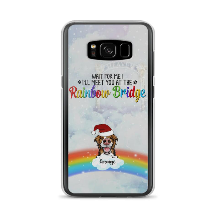 Custom Personalized Memorial Pets At Rainbow Bridge Phone Case - Upto 5 Pets - Memorial Gift For Dog Lovers/Cat Lovers - Wait For Me! I'll Meet You At The Rainbow Bridge - For iPhone And Samsung Phone Case