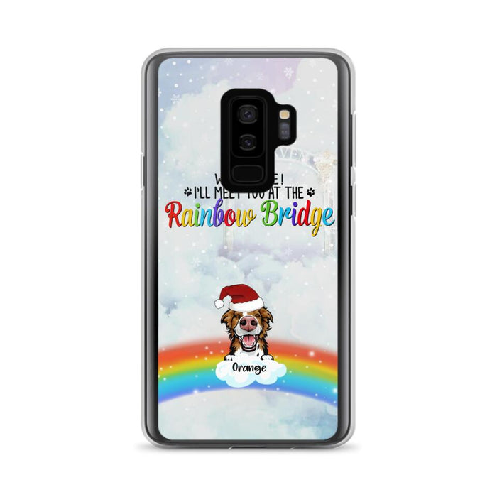 Custom Personalized Memorial Pets At Rainbow Bridge Phone Case - Upto 5 Pets - Memorial Gift For Dog Lovers/Cat Lovers - Wait For Me! I'll Meet You At The Rainbow Bridge - For iPhone And Samsung Phone Case