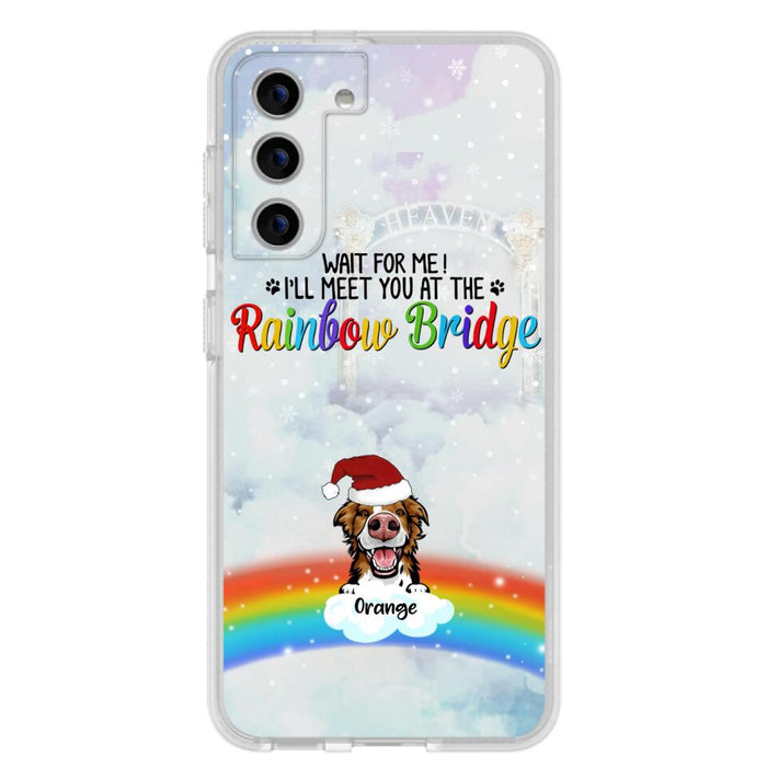 Custom Personalized Memorial Pets At Rainbow Bridge Phone Case - Upto 5 Pets - Memorial Gift For Dog Lovers/Cat Lovers - Wait For Me! I'll Meet You At The Rainbow Bridge - For iPhone And Samsung Phone Case