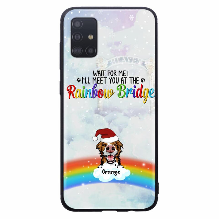 Custom Personalized Memorial Pets At Rainbow Bridge Phone Case - Upto 5 Pets - Memorial Gift For Dog Lovers/Cat Lovers - Wait For Me! I'll Meet You At The Rainbow Bridge - For iPhone And Samsung Phone Case