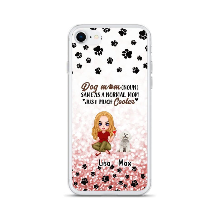 Custom Personalized Dog Mom Phone Case - Upto 6 Dogs - Best Gift For Dog Lover - Crazy Dog Mom - Case For iPhone/Samsung