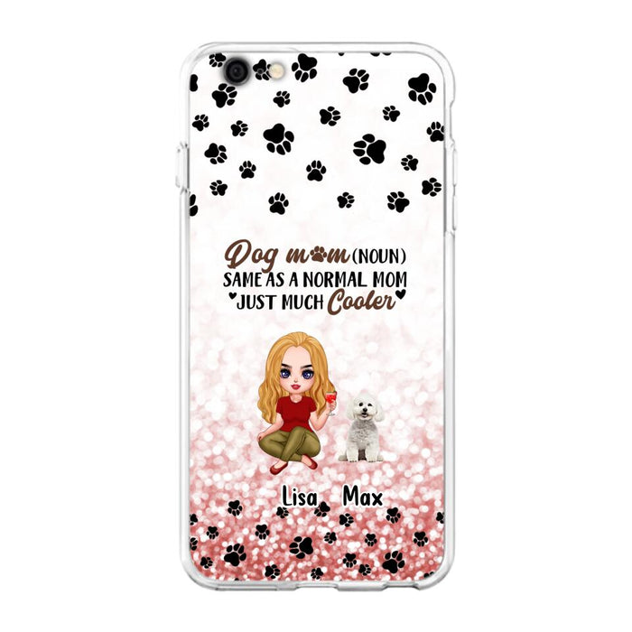 Custom Personalized Dog Mom Phone Case - Upto 6 Dogs - Best Gift For Dog Lover - Crazy Dog Mom - Case For iPhone/Samsung