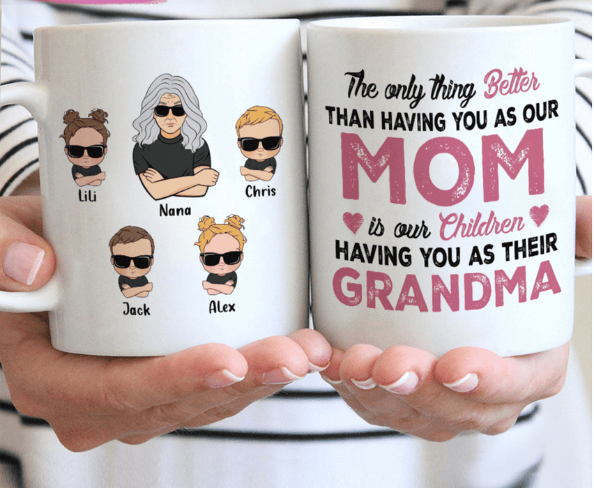 Custom Personalized Kids & Grandma Coffee Mug - Gift For Grandma - Better Than Having You As Mom