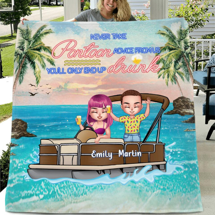 Custom Personalized Pontoon Friend Pillow Cover & Fleece/ Quilt Blanket - Up to 4 Friends - Never Take Pontoon Advice From Us You'll Only End Up Drunk