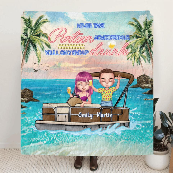 Custom Personalized Pontoon Friend Pillow Cover & Fleece/ Quilt Blanket - Up to 4 Friends - Never Take Pontoon Advice From Us You'll Only End Up Drunk