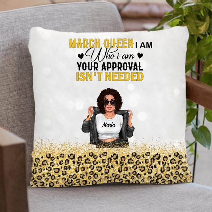 Custom Personalized Girl Month Pillow Cover & Fleece/ Quilt Blanket - Gift Idea For Girl/ Friend - March Queen I Am Who I Am Your Approval Isn't Needed