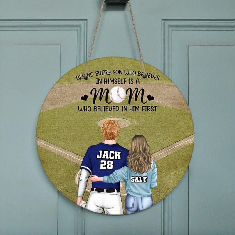 Personalized Baseball Mom Circle Door Sign - Gift Idea From Son To Mother For Mother's Day - Behind Every Son Who Believes In Himself Is A Mom Who Believed In Him First