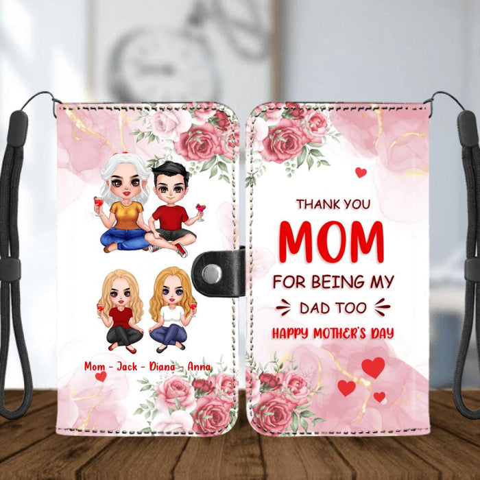Custom Personalized Single Mom Phone Wallets - Gift For Mother's Day From Son/ Daughter - Thank You Mom For Being My Dad Too