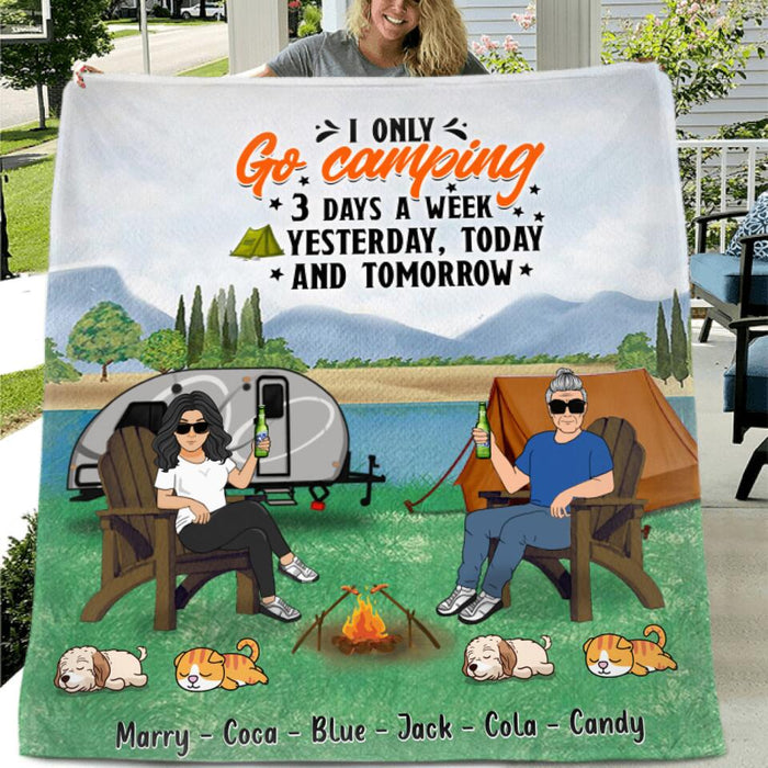 Custom Personalized Camping Single Layer Fleece/ Quilt - Gift For Couple/ Camping Lovers - I Only Go Camping 3 Days A Week Yesterday, Today and Tomorrow