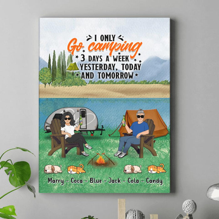 Custom Personalized Camping Vertical Canvas - Gift For Couple/ Camping Lovers - I Only Go Camping 3 Days A Week Yesterday, Today and Tomorrow