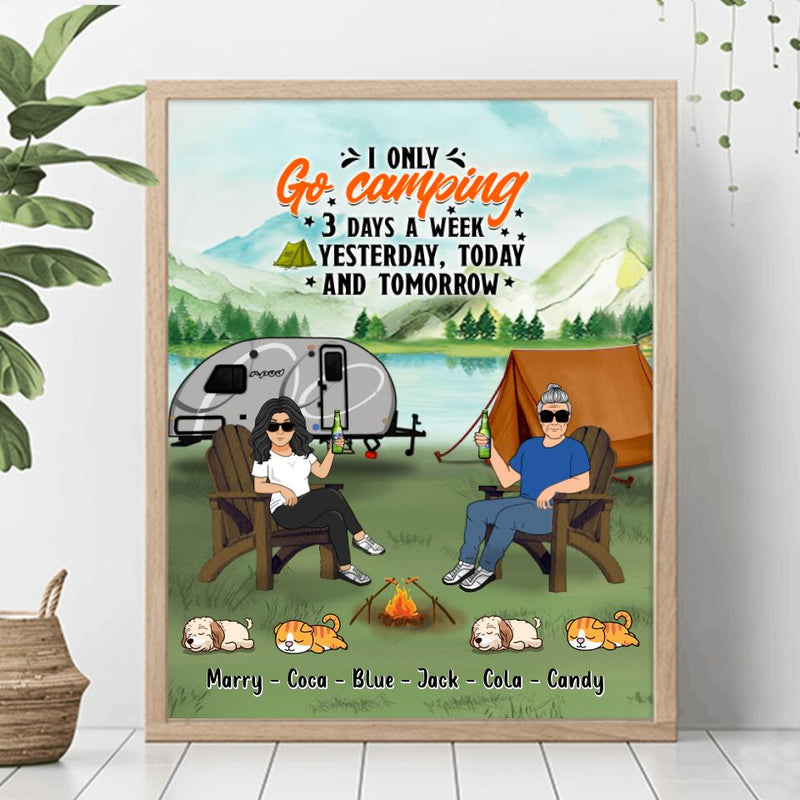 Personalized Camping Vertical Poster - Gift For Camping Lovers/Pet Lovers - I Only Go Camping 3 Days A Week Yesterday, Today and Tomorrow