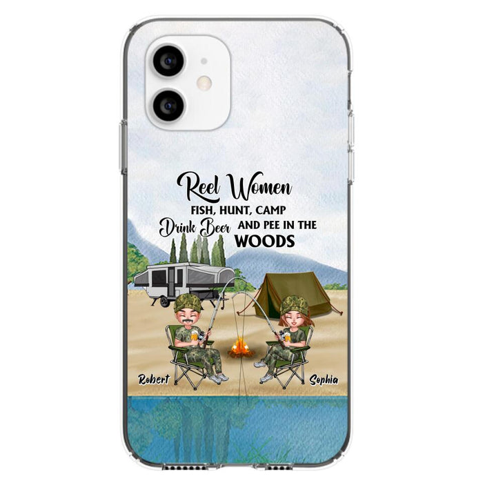 Custom Personalized Fishing Phone Case - Best Gift For Fishing Lovers - Reel Women Fish, Hunt, Camp, Drink Beer And Pee In The Woods - Case For iPhone And Samsung