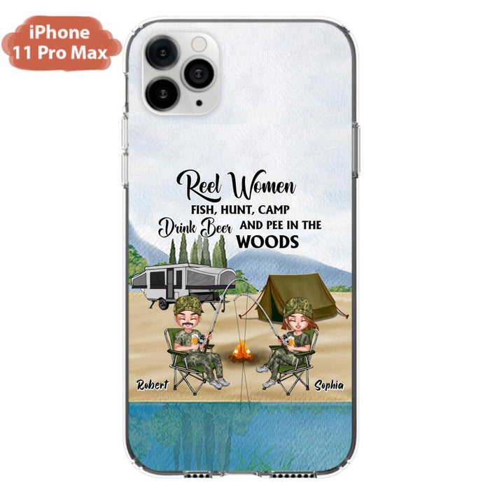 Custom Personalized Fishing Phone Case - Best Gift For Fishing Lovers - Reel Women Fish, Hunt, Camp, Drink Beer And Pee In The Woods - Case For iPhone And Samsung