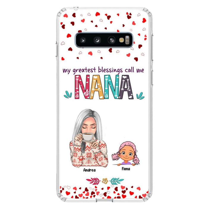 Custom Personalized Grandma & Grandkids Phone Case - Upto 5 Kids - My Greatest Blessings Call Me Nana - For iPhone And Samsung Phone Case