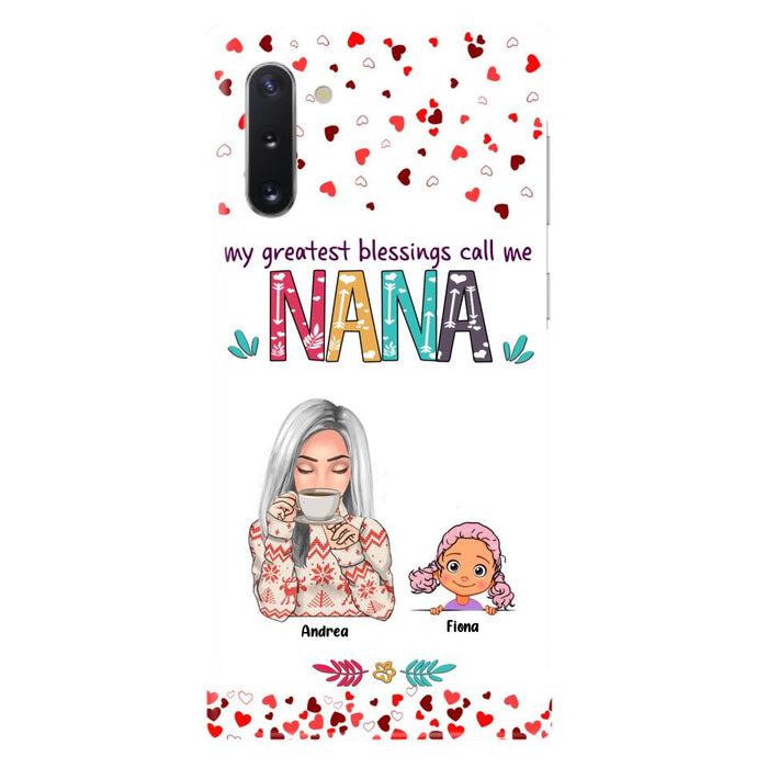 Custom Personalized Grandma & Grandkids Phone Case - Upto 5 Kids - My Greatest Blessings Call Me Nana - For iPhone And Samsung Phone Case