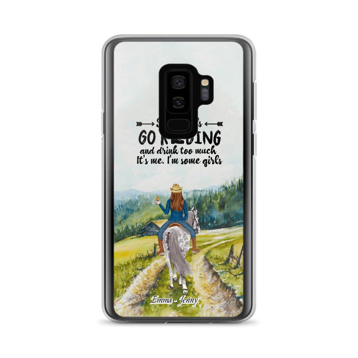 Custom Personalized Riding Horse Phone Case - Upto 2 Girls - Best Gift For Horse Lover/Friends - Some Girls Go Riding And Drink Too Much It's Me - Case For Iphone/Samsung