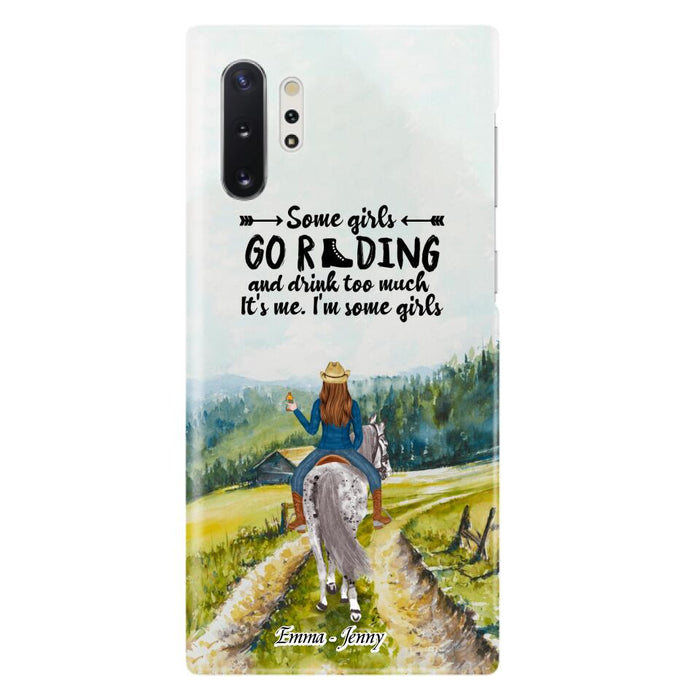 Custom Personalized Riding Horse Phone Case - Upto 2 Girls - Best Gift For Horse Lover/Friends - Some Girls Go Riding And Drink Too Much It's Me - Case For Iphone/Samsung