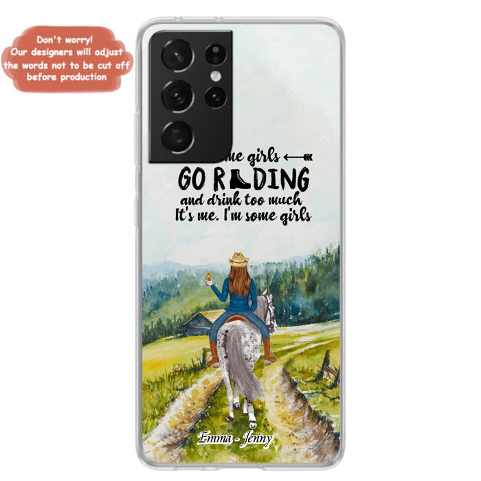 Custom Personalized Riding Horse Phone Case - Upto 2 Girls - Best Gift For Horse Lover/Friends - Some Girls Go Riding And Drink Too Much It's Me - Case For Iphone/Samsung