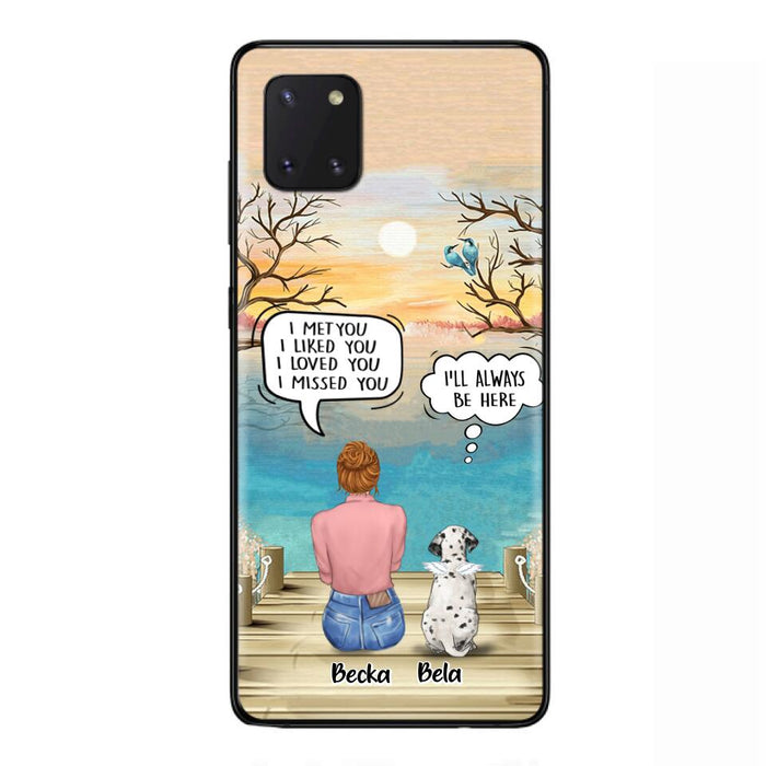 Custom Personalized Memorial Pet Mom Phone Case - I Met You I Liked You I Loved You I Missed You - Upto 5 Pets - Memorial Gift Idea For Dog/ Cat Lover - Case For iPhone And Samsung