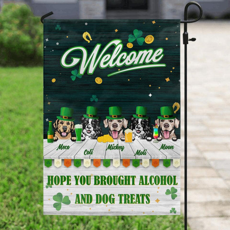 Personalized St Patrick's Day Dog Flag - Up to 5 Dogs - Gift Idea For St Patrick's Day - Welcome Hope You Brought Alcohol And Dog Treats