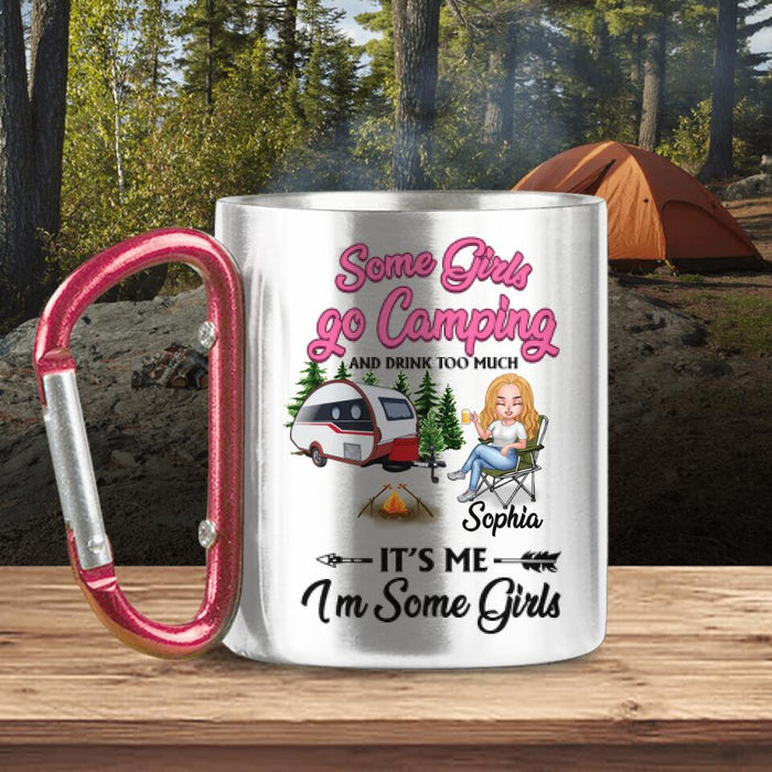 Custom Personalized Camping Lady Carabiner Mug - Gift Idea For Camping Lovers - Some Girl Go Camping And Drink Too Much It's Me I'm Some Girls