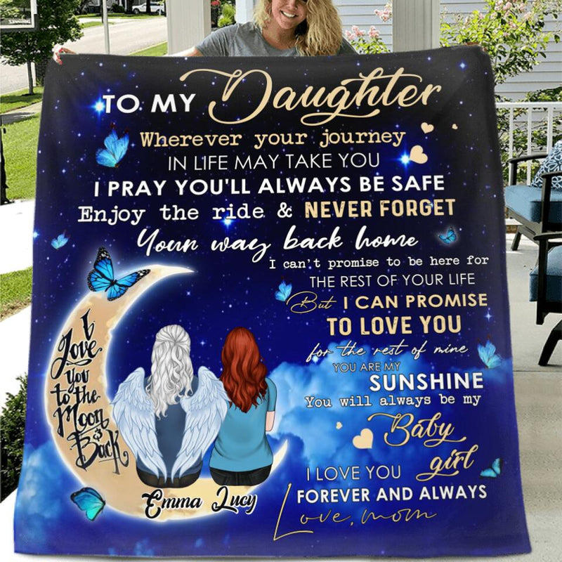 Personalized Mom Quilt/Fleece Throw Blanket - Gift Idea For Mother's Day - To My Daughter, Wherever Your Journey In Life May Take You, I Pray You'll Always Be Safe
