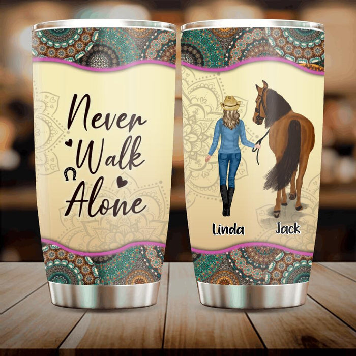 Custom Personalized Horse Girl Tumbler - Upto 4 Horses - Gift Idea For Horse Lovers - Never Walk Alone