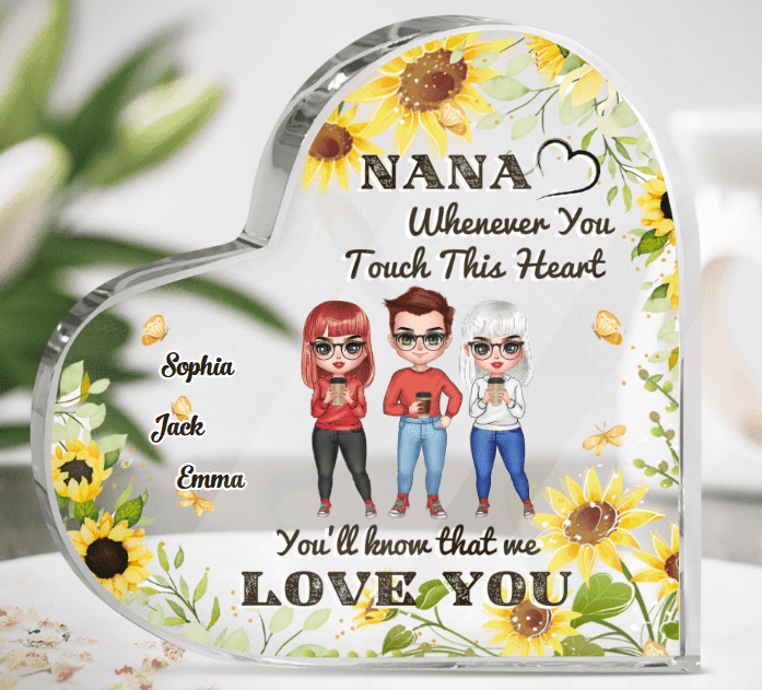 Personalized Nana Heart-Shaped Acrylic Plaque - Up to 5 People - Mother's Day Gift For Grandma - Whenever You Touch This Heart You'll Know That We Love You
