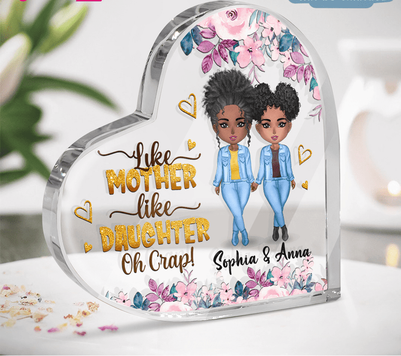 Personalized Mother & Daughter Heart Acrylic Plaque - Mother's Day Gift Idea From Daughter To Mother - Like Mother Like Daughter Oh Crap!