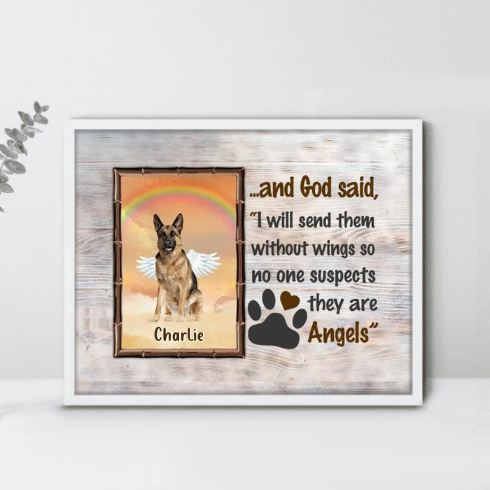 Custom Personalized Memorial Dog Poster - Gift Idea For Dog Lovers - I Will Send Them Without Wings So No One Suspects They Are Angels