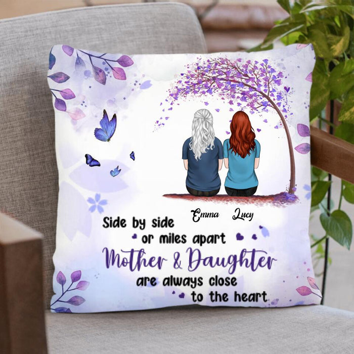 Custom Personalized Mom And Daughter Pillow Cover - Gift Idea For Mother's Day With Upto 4 Daughters - Side By Side Or Miles Apart, Mother & Daughter Are Always Close To The Heart