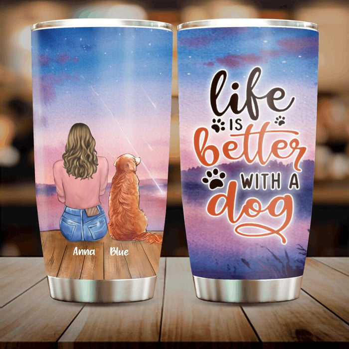 Custom Personalized Dog Mom Tumbler - Upto 4 Dogs - Gift Idea For Dog Lover - Life Is Better With A Dog