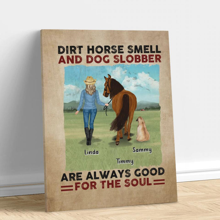 Custom Personalized Horse And Dog Canvas - Upto 2 Horses And 4 Dogs - Gift Idea For Horse/Dog Lover - Dirt Horse Smell And Dog Slobber Are Always Good For The Soul