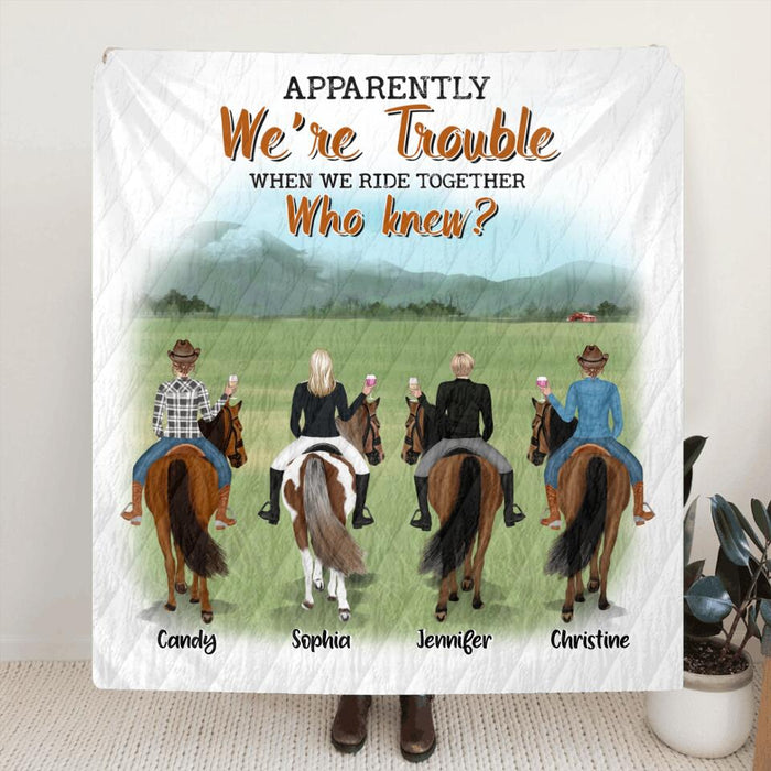 Custom Personalized Riding Horse Friends Quilt/Fleece Blanket, Pillow Cover- Gift for Besties, Horse Lovers - Up to 4 Besties - Apparently we're trouble when we ride together