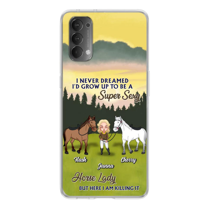 Custom Personalized Horse Lady Phone Case for Xiaomi/ Oppo/ Huawei - Gift For Horse Lovers - I Never Dreamed I'd Grow Up To Be A Super Sexy Horse Lady