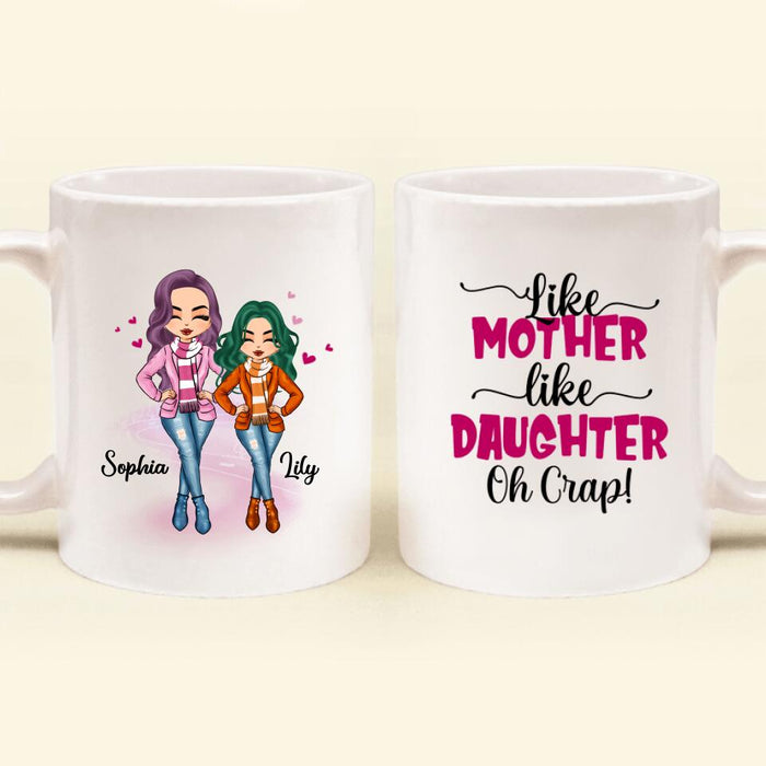 Custom Personalized Mother And Daughter Mug - Gift Idea For Mother's Day - Like Mother Like Daughter Oh Crap