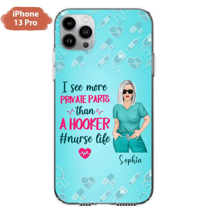 Custom Personalized Grumpy Old Nurse Phone Case - Gift For Nurse/ Mother's Day 2022 Gift - I See More Private Parts Than A Hooker - Case For iPhone And Samsung