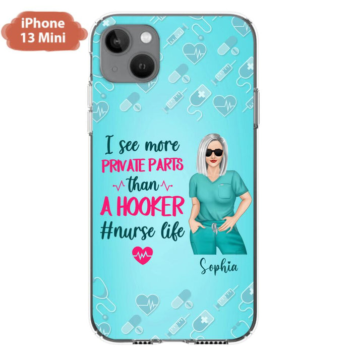 Custom Personalized Grumpy Old Nurse Phone Case - Gift For Nurse/ Mother's Day 2022 Gift - I See More Private Parts Than A Hooker - Case For iPhone And Samsung