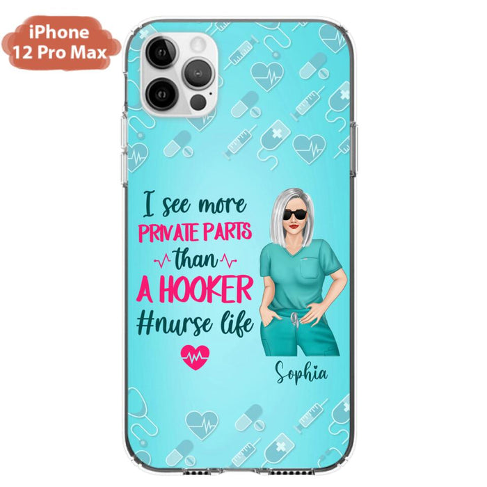 Custom Personalized Grumpy Old Nurse Phone Case - Gift For Nurse/ Mother's Day 2022 Gift - I See More Private Parts Than A Hooker - Case For iPhone And Samsung