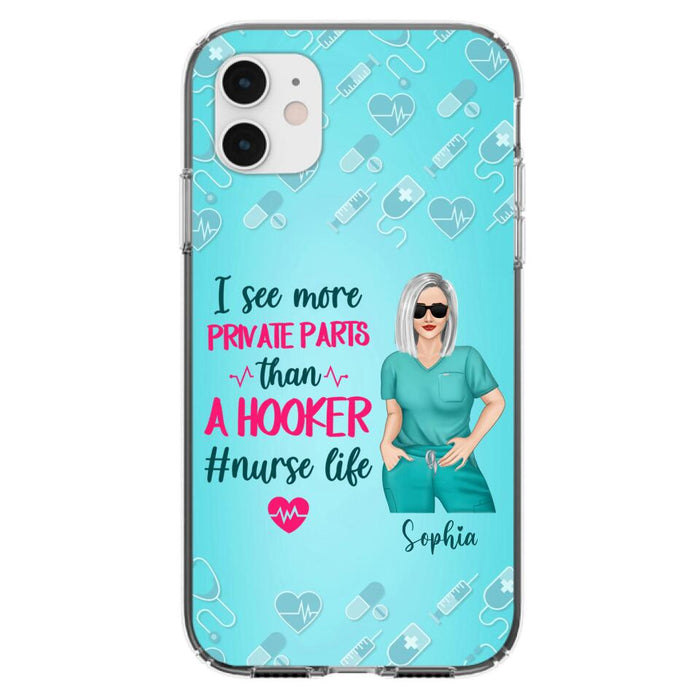 Custom Personalized Grumpy Old Nurse Phone Case - Gift For Nurse/ Mother's Day 2022 Gift - I See More Private Parts Than A Hooker - Case For iPhone And Samsung