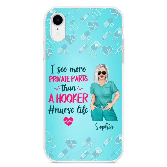 Custom Personalized Grumpy Old Nurse Phone Case - Gift For Nurse/ Mother's Day 2022 Gift - I See More Private Parts Than A Hooker - Case For iPhone And Samsung