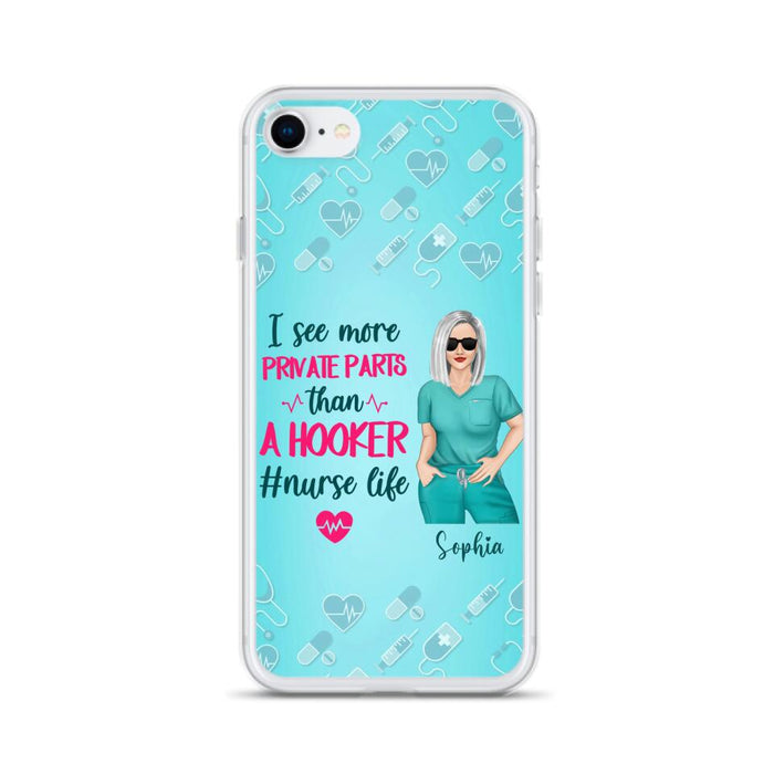 Custom Personalized Grumpy Old Nurse Phone Case - Gift For Nurse/ Mother's Day 2022 Gift - I See More Private Parts Than A Hooker - Case For iPhone And Samsung