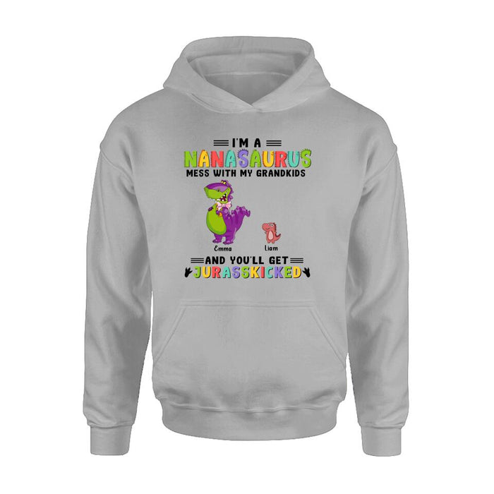 Personalized Grandma Dinosaur Shirt/Hoodie - Gift For Grandma With Up To 10 Grandkids Dinosaurs - I'm A Nanasaurus Mess With My Grandkids And You'll Get Jurasskicked