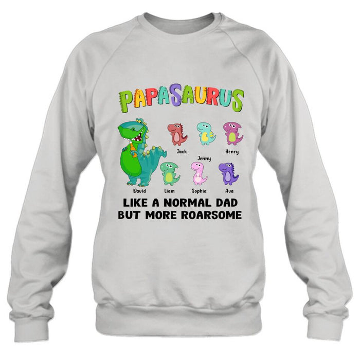 Custom Personalized Papasaurus Unisex T-shirt/ Long Sleeve/ Sweatshirt/ Hoodie - Gift Idea For Father's Day - Papasaurus Like A Normal Dad But More Roarsome