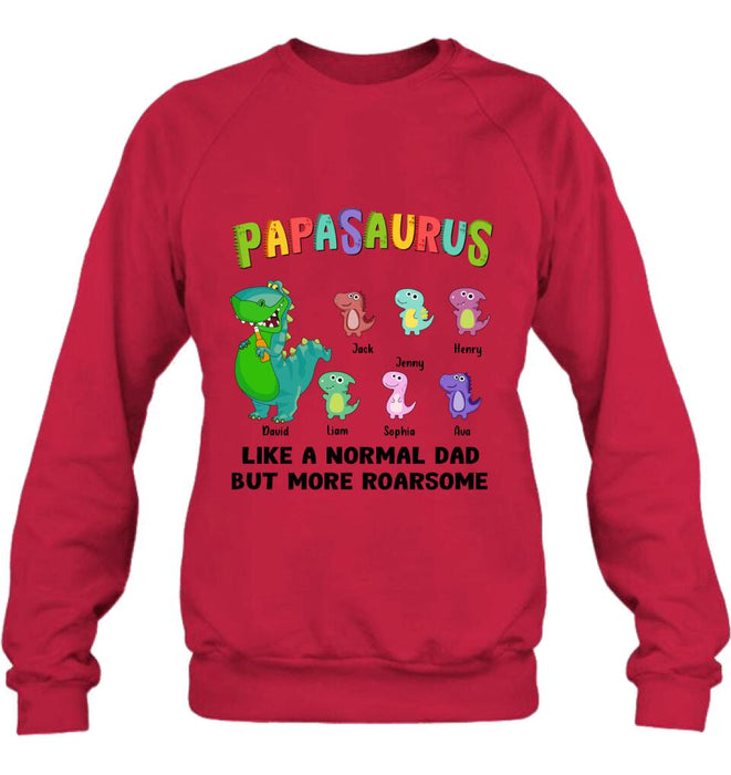 Custom Personalized Papasaurus Unisex T-shirt/ Long Sleeve/ Sweatshirt/ Hoodie - Gift Idea For Father's Day - Papasaurus Like A Normal Dad But More Roarsome