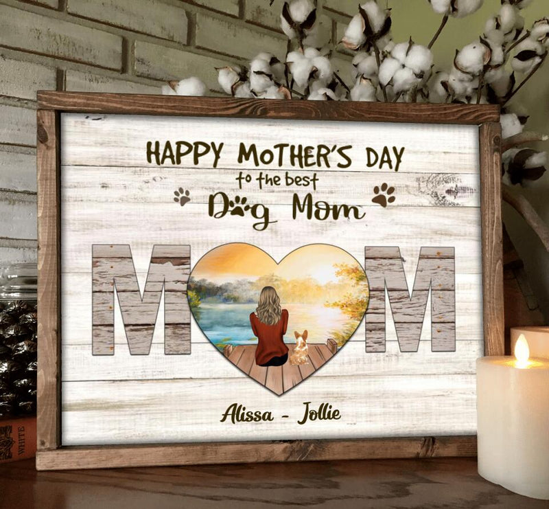 Personalized Dog Mom Poster - Gift Idea For Dog Lover/Mother's Day - Up to 4 Dogs - Happy Mother's Day To The Best Dog Mom