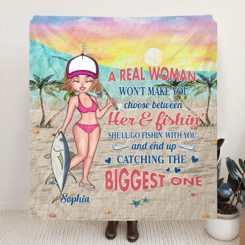 Personalized Woman Fishing Quilt/Fleece Blanket - Gift Idea For Fishing Lover - A Real Woman Won't Make You Choose Between Her & Fishin'