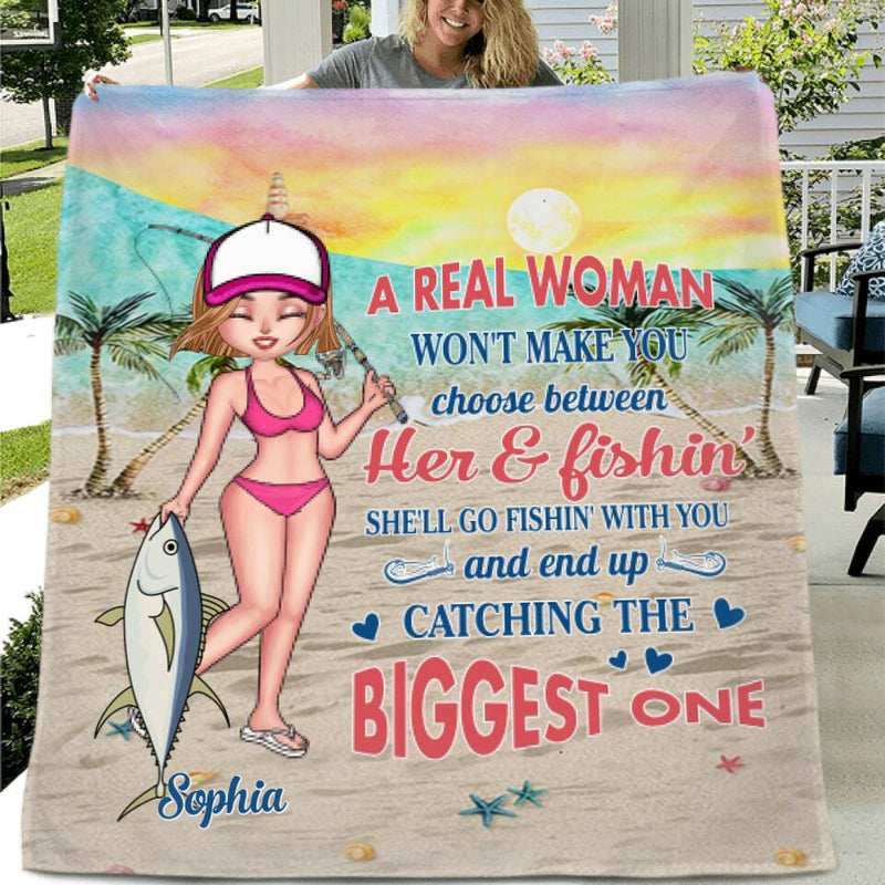 Personalized Woman Fishing Quilt/Fleece Blanket - Gift Idea For Fishing Lover - A Real Woman Won't Make You Choose Between Her & Fishin'