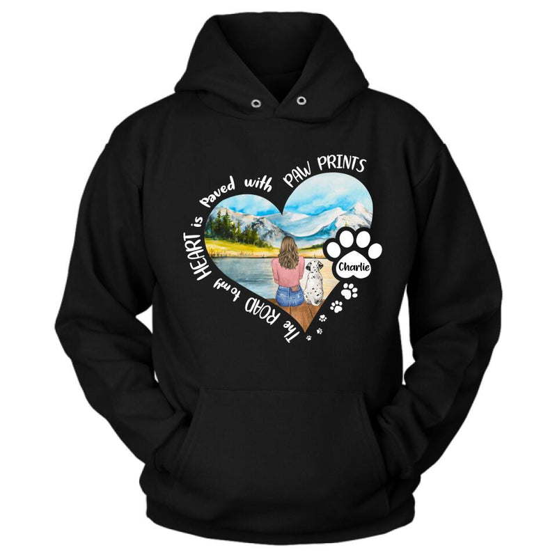 Personalized Pet Mom Shirt/Pullover Hoodie - Gift Idea For Dog/Cat Lover - The Road To My Heart Is Paved With Pawprints
