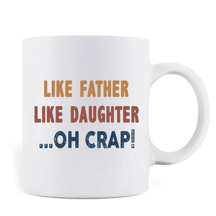 Custom Personalized Father & Daughter Coffee Mug - Gift Idea For Father's Day - Like Father Like Daughter
